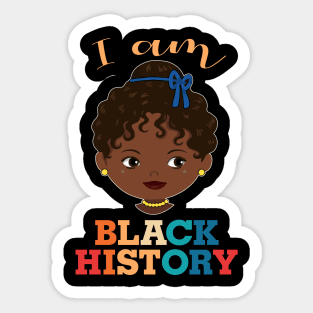 I am Black History, African American, Afrocentric, Black Girl, Black Culture, Black Woman Sticker